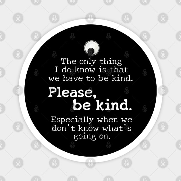 Please be kind, white text Magnet by Bittersweet & Bewitching